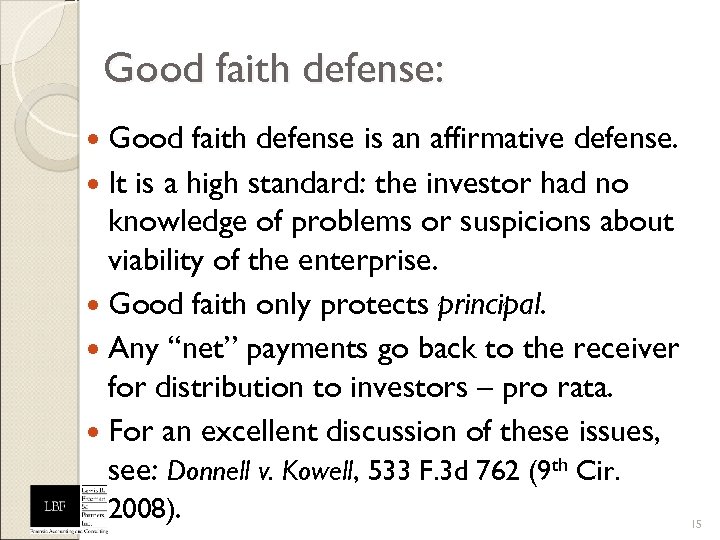 Good faith defense: Good faith defense is an affirmative defense. It is a high