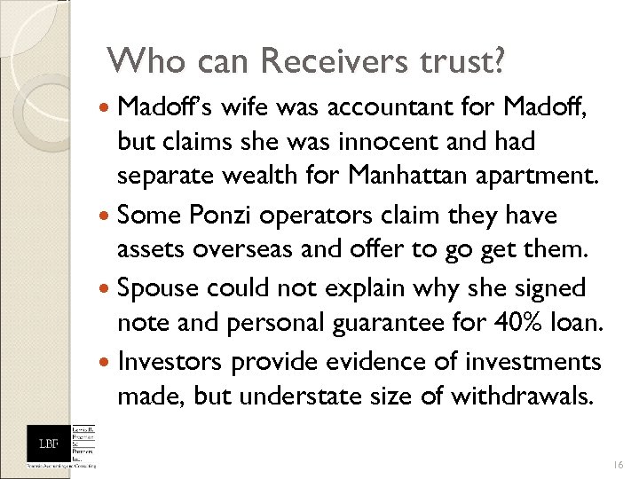 Who can Receivers trust? Madoff’s wife was accountant for Madoff, but claims she was