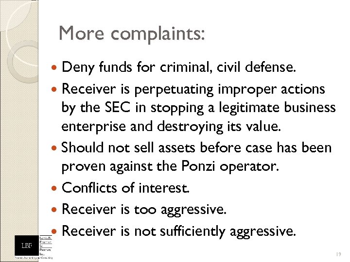 More complaints: Deny funds for criminal, civil defense. Receiver is perpetuating improper actions by