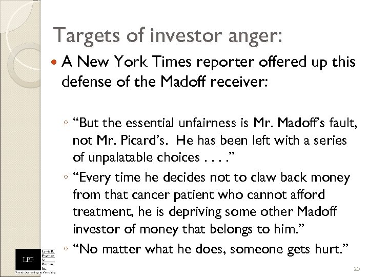 Targets of investor anger: A New York Times reporter offered up this defense of