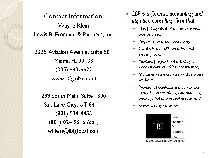 Contact Information: Wayne Klein Lewis B. Freeman & Partners, Inc. _____ 3225 Aviation Avenue,