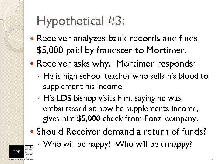 Hypothetical #3: Receiver analyzes bank records and finds $5, 000 paid by fraudster to