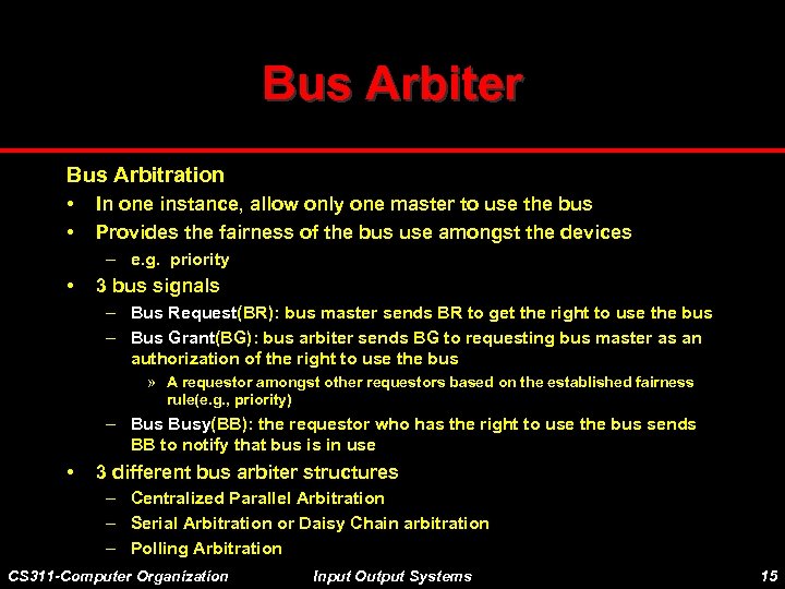 Bus Arbiter Bus Arbitration • • In one instance, allow only one master to