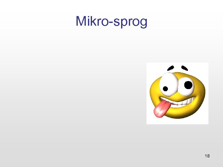 Mikro-sprog 18 