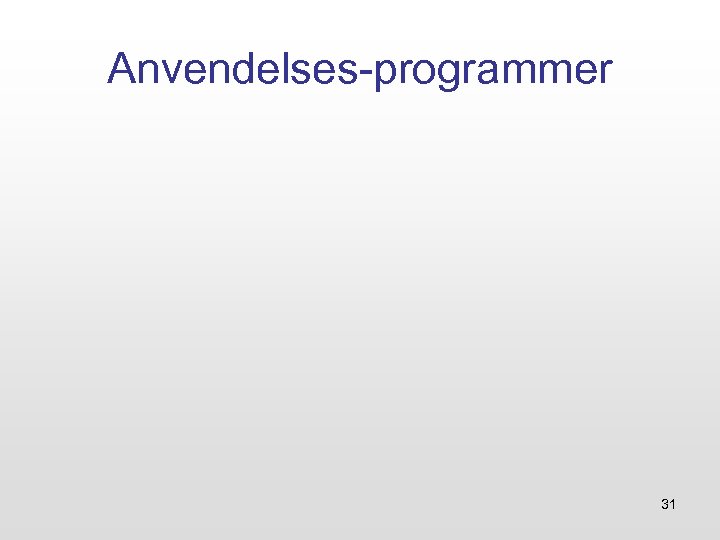 Anvendelses-programmer 31 