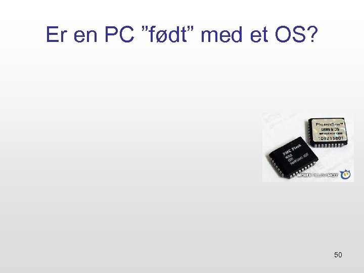 Er en PC ”født” med et OS? 50 