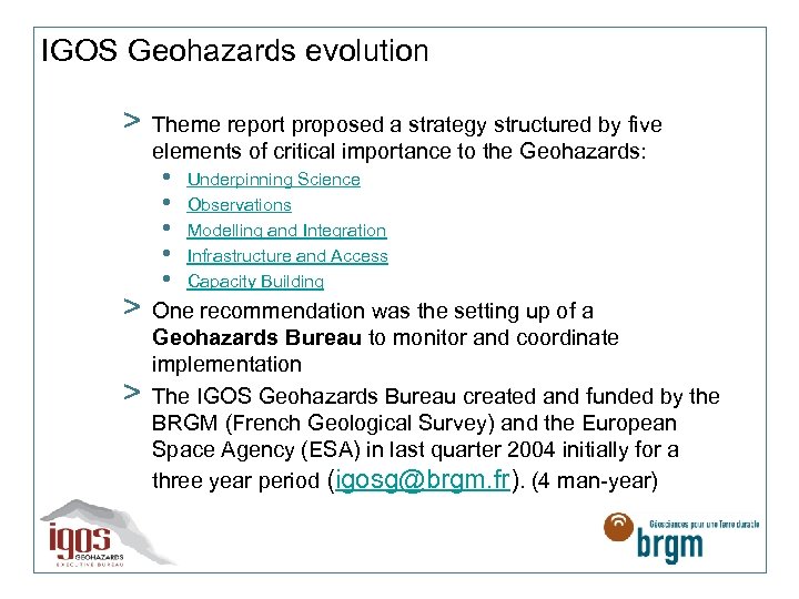 IGOS Geohazards evolution > > > Theme report proposed a strategy structured by five