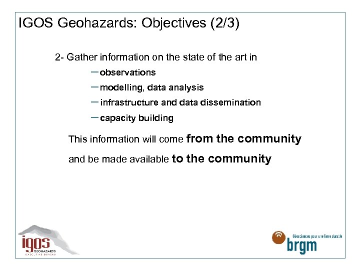 IGOS Geohazards: Objectives (2/3) 2 - Gather information on the state of the art