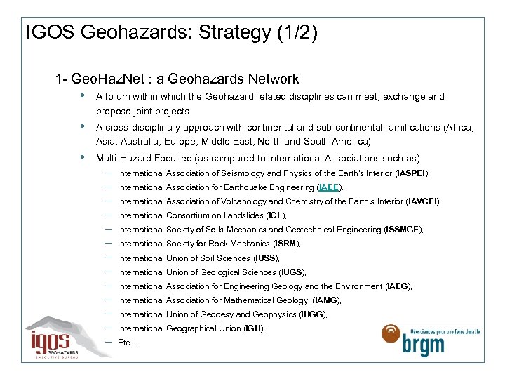 IGOS Geohazards: Strategy (1/2) 1 - Geo. Haz. Net : a Geohazards Network •