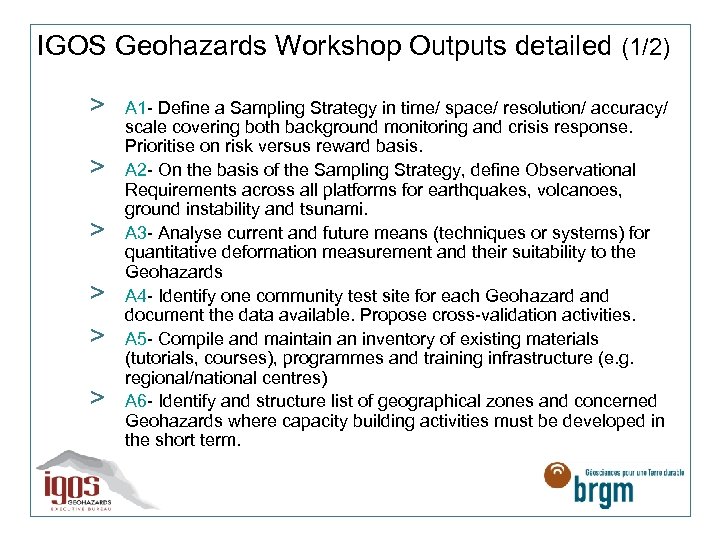 IGOS Geohazards Workshop Outputs detailed (1/2) > > > A 1 - Define a