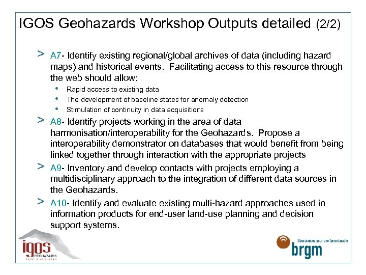 IGOS Geohazards Workshop Outputs detailed (2/2) > > A 7 - Identify existing regional/global