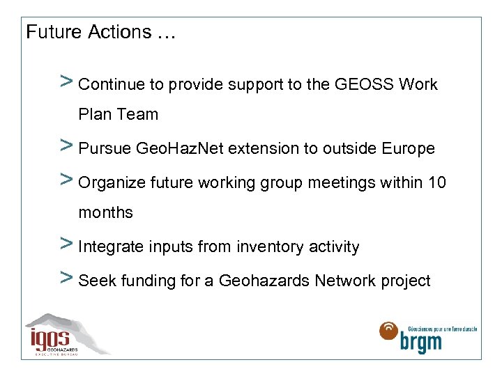 Future Actions … > Continue to provide support to the GEOSS Work Plan Team