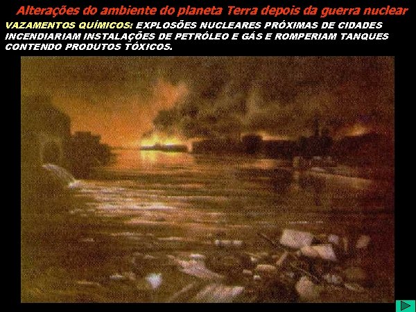 Alterações do ambiente do planeta Terra depois da guerra nuclear VAZAMENTOS QUÍMICOS: EXPLOSÕES NUCLEARES
