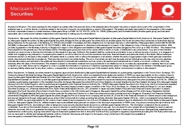 Analyst Certification: The views expressed in this research accurately reflect the personal views of