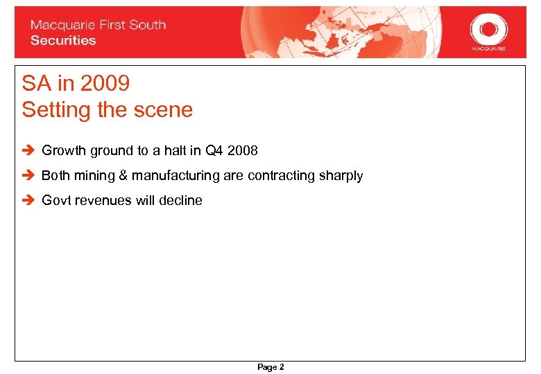 SA in 2009 Setting the scene è Growth ground to a halt in Q