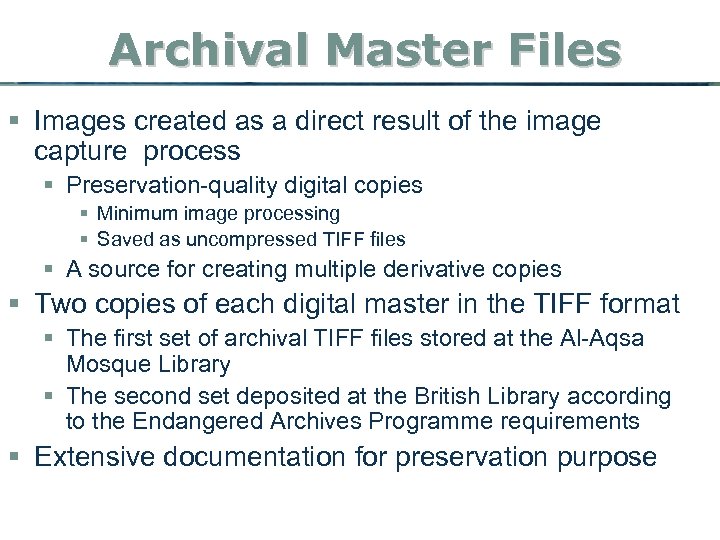 Archival Master Files § Images created as a direct result of the image capture