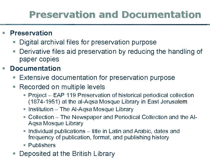 Preservation and Documentation § Preservation § Digital archival files for preservation purpose § Derivative