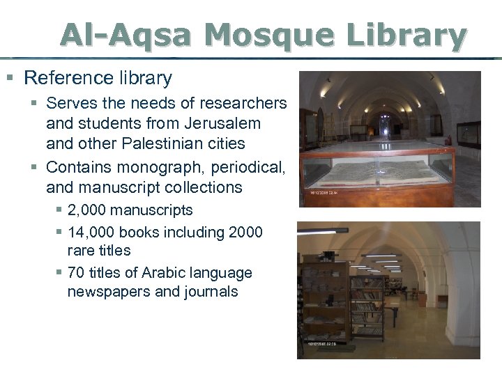 Al-Aqsa Mosque Library § Reference library § Serves the needs of researchers and students