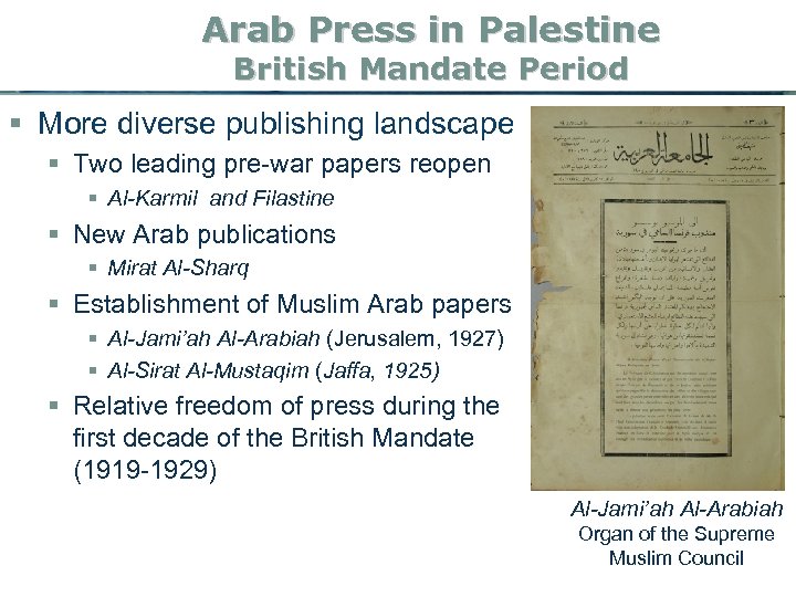 Arab Press in Palestine British Mandate Period § More diverse publishing landscape § Two