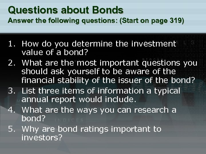 Questions about Bonds Answer the following questions: (Start on page 319) 1. How do