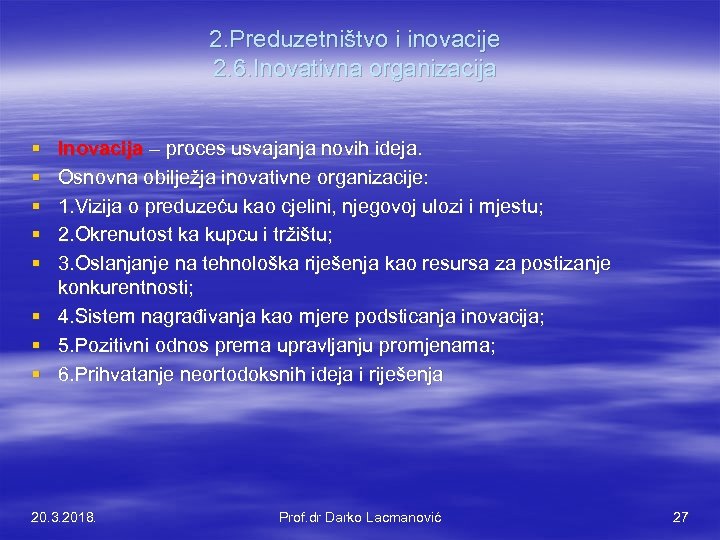 2. Preduzetništvo i inovacije 2. 6. Inovativna organizacija § § § § Inovacija –