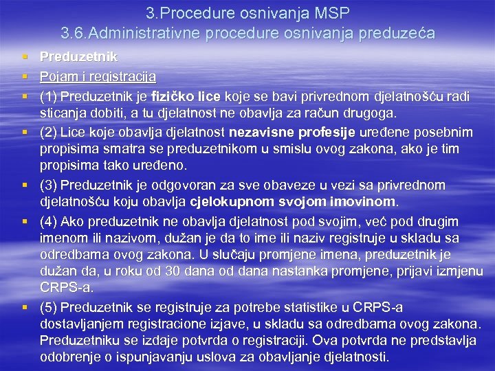 3. Procedure osnivanja MSP 3. 6. Administrativne procedure osnivanja preduzeća § Preduzetnik § Pojam