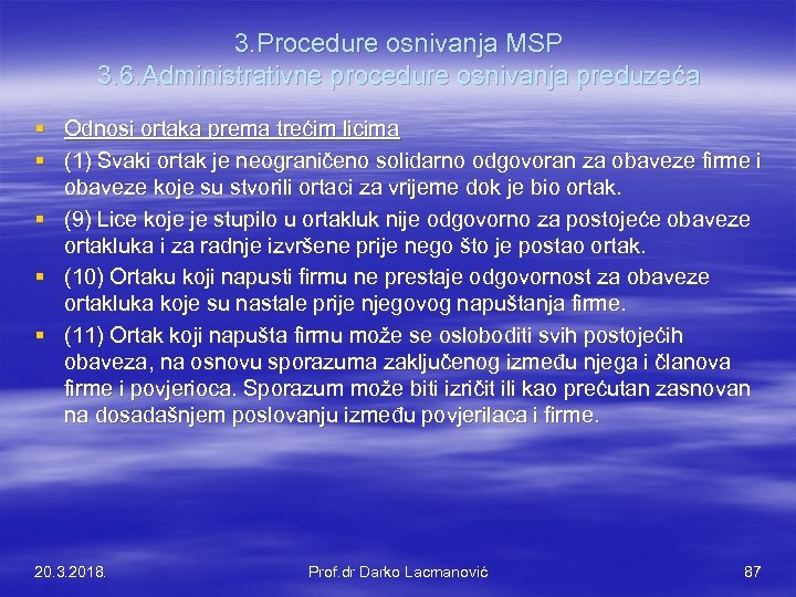 3. Procedure osnivanja MSP 3. 6. Administrativne procedure osnivanja preduzeća § Odnosi ortaka prema