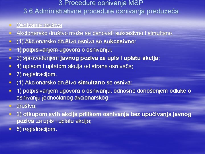 3. Procedure osnivanja MSP 3. 6. Administrativne procedure osnivanja preduzeća § § § Osnivanje