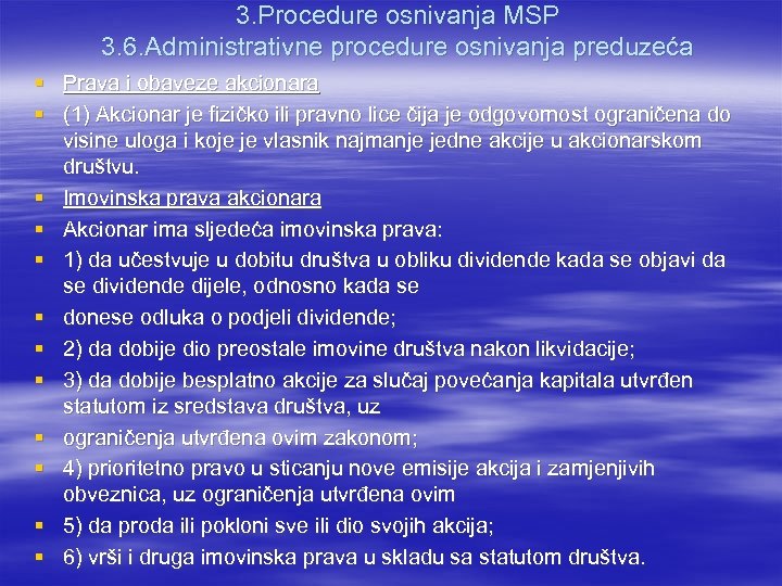 3. Procedure osnivanja MSP 3. 6. Administrativne procedure osnivanja preduzeća § Prava i obaveze