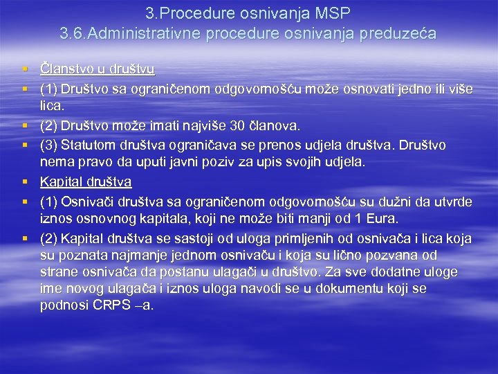 3. Procedure osnivanja MSP 3. 6. Administrativne procedure osnivanja preduzeća § Članstvo u društvu