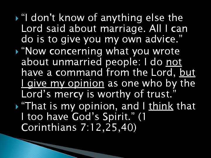 “I don't know of anything else the Lord said about marriage. All I can