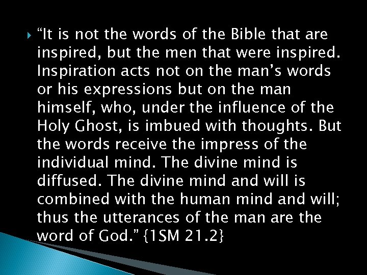  “It is not the words of the Bible that are inspired, but the