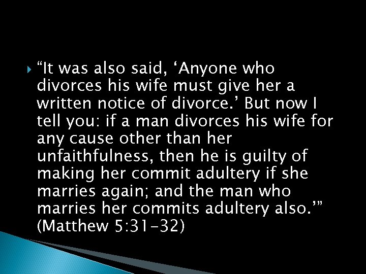  “It was also said, ‘Anyone who divorces his wife must give her a