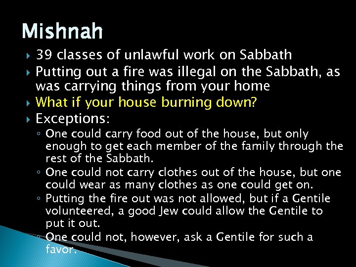 Mishnah 39 classes of unlawful work on Sabbath Putting out a fire was illegal