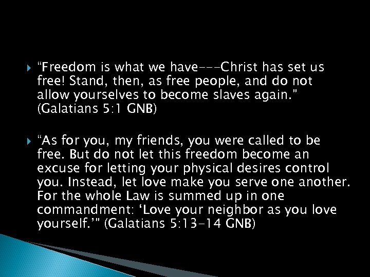  “Freedom is what we have---Christ has set us free! Stand, then, as free