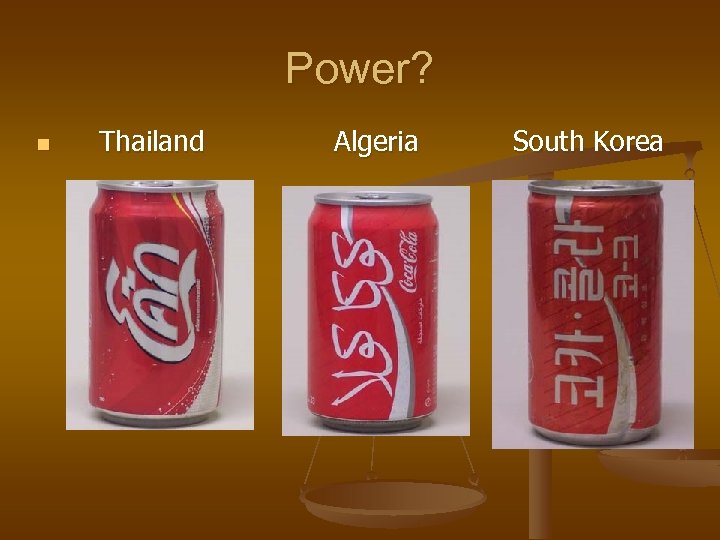 Power? n Thailand Algeria South Korea 
