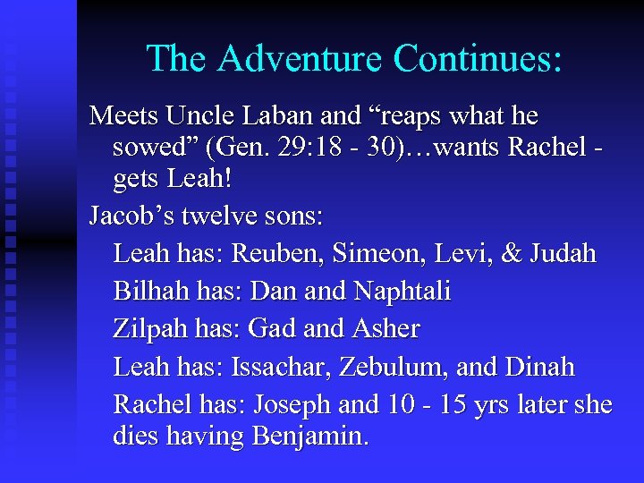 The Adventure Continues: Meets Uncle Laban and “reaps what he sowed” (Gen. 29: 18