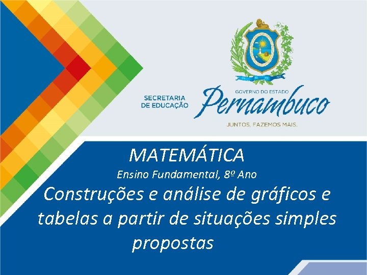 MATEMÁTICA Ensino Fundamental, 8º Ano Construções e análise de gráficos e tabelas a partir