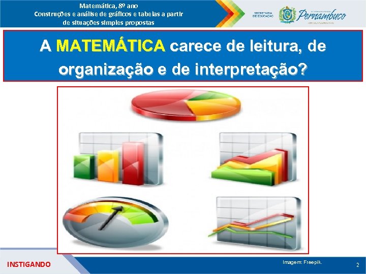 Matemática, 8º ano Construções e análise de gráficos e tabelas a partir de situações