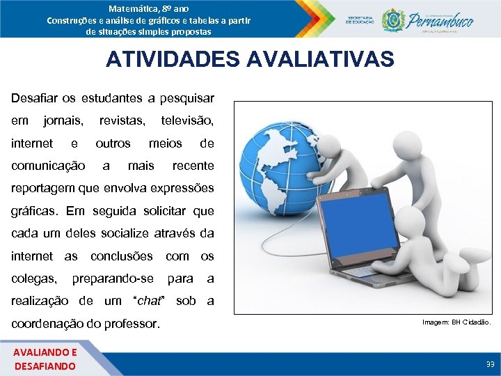 Matemática, 8º ano Construções e análise de gráficos e tabelas a partir de situações