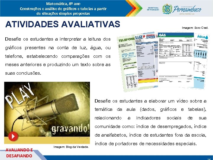 Matemática, 8º ano Construções e análise de gráficos e tabelas a partir de situações