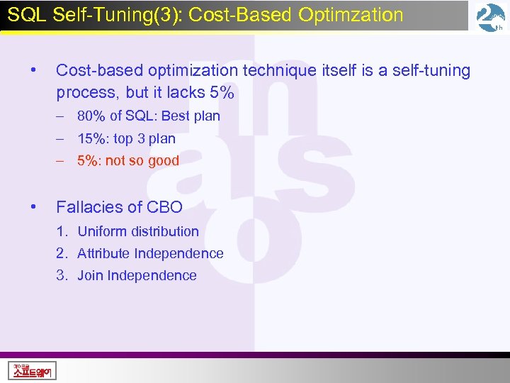 SQL Self-Tuning(3): Cost-Based Optimzation • Cost-based optimization technique itself is a self-tuning process, but