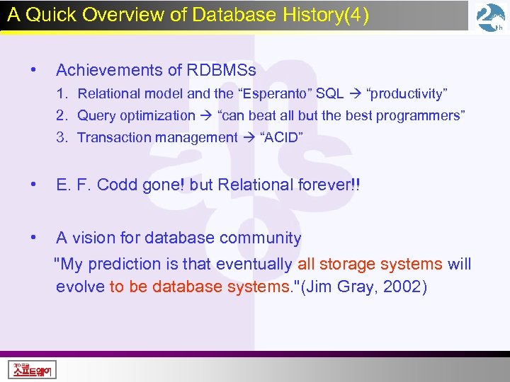 A Quick Overview of Database History(4) • Achievements of RDBMSs 1. Relational model and