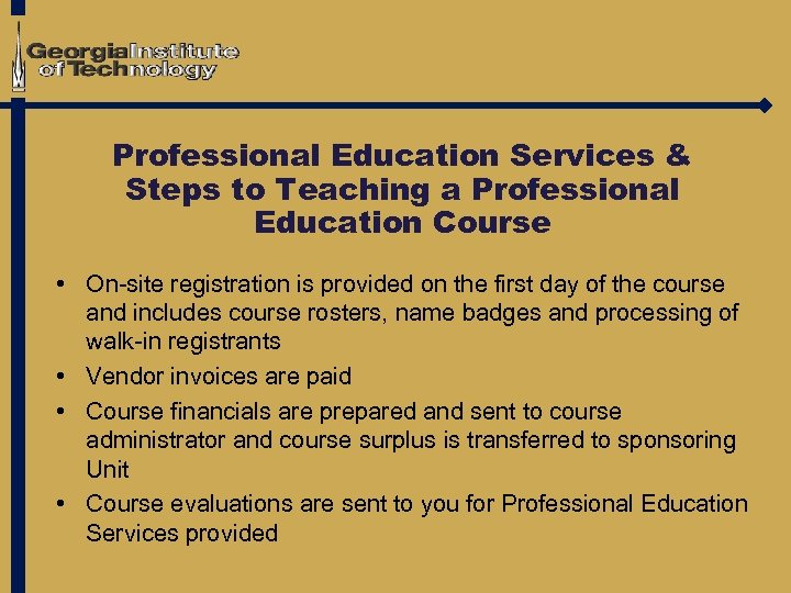 Professional Education Services & Steps to Teaching a Professional Education Course • On-site registration