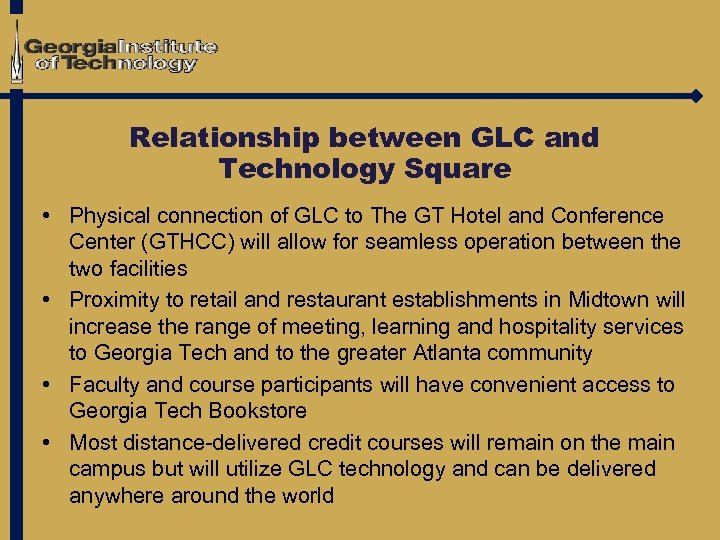 Relationship between GLC and Technology Square • Physical connection of GLC to The GT