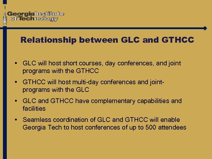 Relationship between GLC and GTHCC • GLC will host short courses, day conferences, and