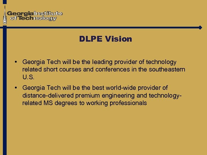 DLPE Vision • Georgia Tech will be the leading provider of technology related short