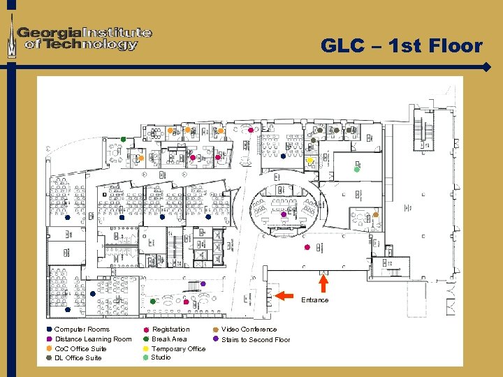 GLC – 1 st Floor Entrance Computer Rooms Distance Learning Room Co. C Office