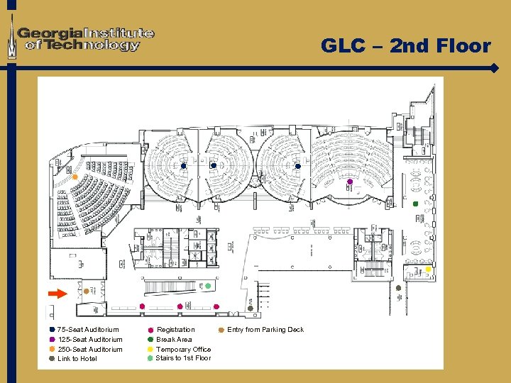 GLC – 2 nd Floor 75 -Seat Auditorium 125 -Seat Auditorium 250 -Seat Auditorium