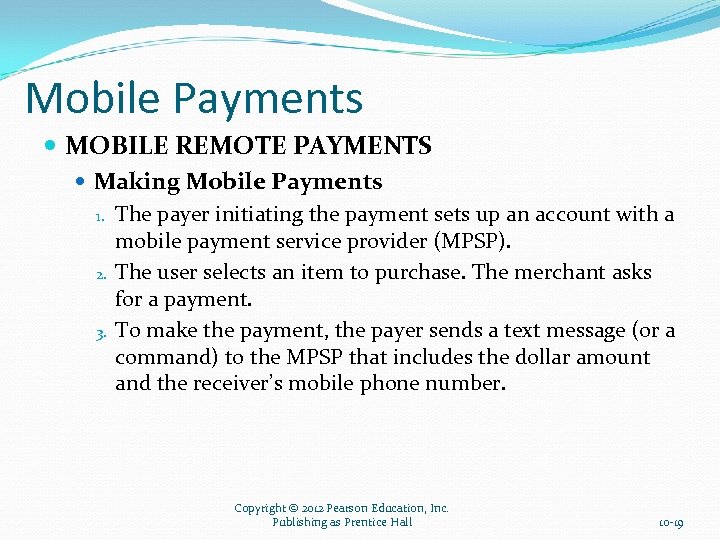 Mobile Payments MOBILE REMOTE PAYMENTS Making Mobile Payments 1. 2. 3. The payer initiating